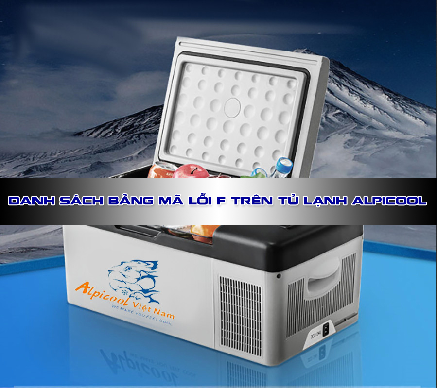 Danh sách bảng mã lỗi tủ lạng Alpicool