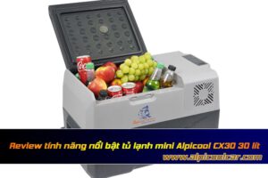 [Review] Đánh giá tủ lạnh mini xe hơi Alpicool CX30