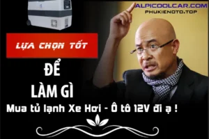 Tủ lạnh Ô Tô 12V Alpicool C15 – G22 – T36