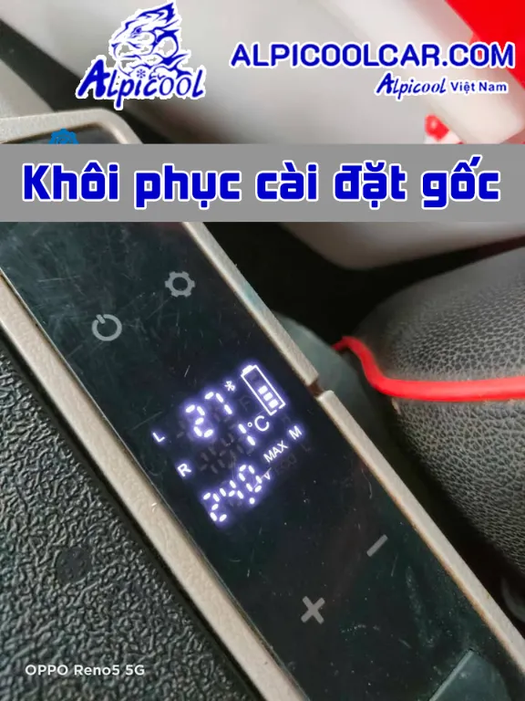Hướng dẫn khôi phục cài đặt gốc tủ lạnh Alpicool 12V